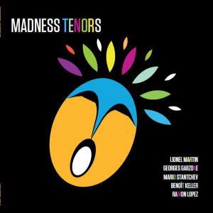 Madness Tenors - Be Jazz...