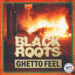 Black Roots - Ghetto Feel...
