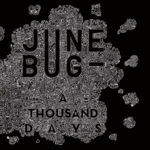 June Bug - A Thousand Days...