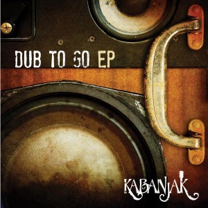 Kabanjak - Dub To Go EP...