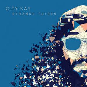 City Kay - Strange Things...