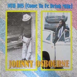 Johnny Osbourne - Nuh Dis...
