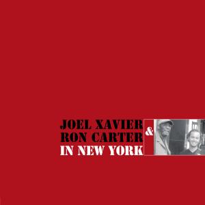 Joel Xavier & Ron Carter -...
